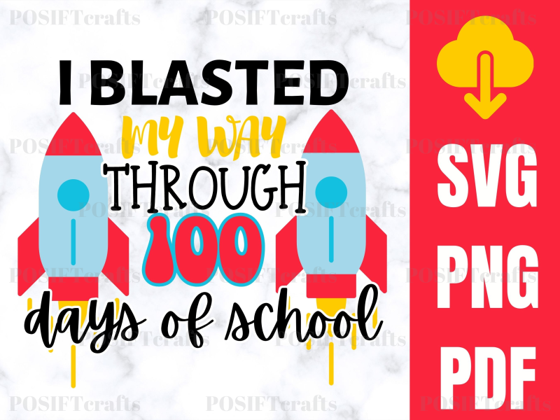 I Blasted My Way Through 100 Days of School SVG - Rocket Blasting SVG